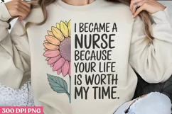 I became a nurse because your PNG, Nurse Sublimation PNG Product Image 1