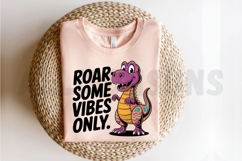 Cute Cartoon Dinosaur Illustration Roar Some Vibes Only Product Image 2