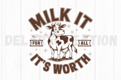 Milk it for all it&#039;s worth SVG Product Image 3