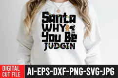 Santa Why You be JudginT-Shirt Design , Christmas Shirt SVG Product Image 1
