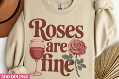 Roses are fine PNG, Wine Lover Sublimation PNG Product Image 1