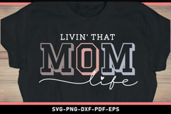 Livin' that mom life SVG, Funny Mom Shirt SVG Product Image 2