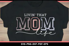 Livin' that mom life SVG, Funny Mom Shirt SVG Product Image 2