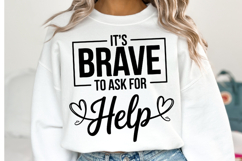 It&#039;s brave to ask for help Svg | Svg Cut Files | Shirt Svg Product Image 1