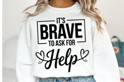 It's brave to ask for help Svg | Svg Cut Files | Shirt Svg Product Image 1