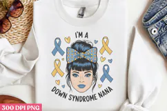 I'm A Down Syndrome nan PNG, Syndrome Sublimation PNG Product Image 3