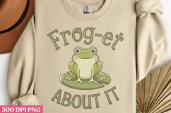 Frog-et about it PNG, Funny Frog Sublimation PNG Product Image 1