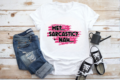 Me sarcastic nah... PNG, Sarcastic Sublimation PNG Design Product Image 2