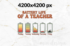 Battery Life of a Teacher PNG, Weekly Mood Sublimation Product Image 2