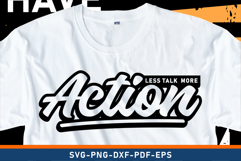 Less Talk More Action, Motivational Quote Shirt SVG Designs Product Image 2