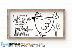 I May Look Calm But In My Head I've Pecked You Chicken SVG Product Image 2