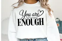 You are Enough Svg Design | Svg Cut Files | Shirt Svg Product Image 1