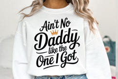 Ain&#039;t no daddy like the one I got svg | Svg File | Shirt Svg Product Image 2