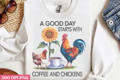 A Good Day Starts With PNG, Chicken Farm Sublimation PNG Product Image 2
