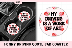 Funny Driving Quote Car Coaster PNG | Work Of Art Product Image 1