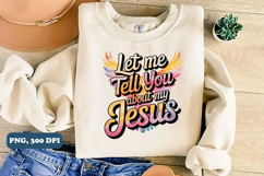 Let me tell you about my Jesus PNG Design, Christian png Product Image 2