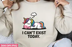 I CAN T EXIST TODAY PNG, Lazy Sublimation PNG Product Image 1