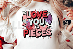 Love you to pieces Sublimation, Funny Valentine PNG Product Image 2