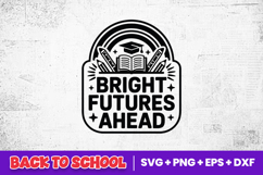 Bright Futures Ahead School SVG PNG Product Image 2