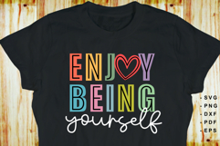 Enjoy Being Yourself SVG, Inspirational Quotes shirt Designs Product Image 2