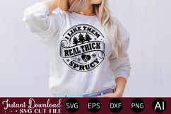 I Like Them Real Thick And Sprucy svg Product Image 2