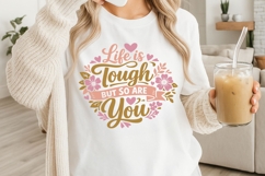 Life Is Tough But So Are You Svg, Motivational Svg Design. Product Image 3