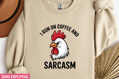 I RUN ON COFFEE AND SARCASM PNG, Sarcastic Chicken Sublimati Product Image 1