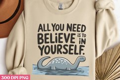 All you need believe PNG, Positive Motivation Sublimation Product Image 3