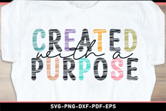 Created with a purpose SVG, Positive Quotes SVG shirt Design Product Image 2