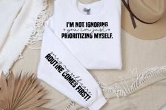 I&#039;m not ignoring you i&#039;m just prioritizing myself SVG PNG Product Image 2