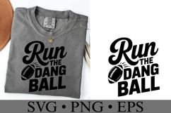 Run the dang ball Svg | Game Day Svg | Shirt Svg Product Image 3