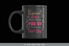 It Doesn't Matter How Slow You Go as Long as You Don't Stop Product Image 3