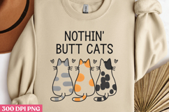 NOTHIN BUTT CATS PNG, Funny Cats Sublimation Quotes PN Product Image 2
