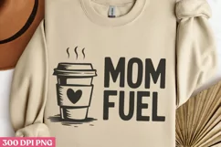 Mom Fuel PNG, Mom Coffee Sublimation PNG Product Image 3