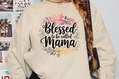 Blessed To Be Called Mama Sublimation, Mother&#039;s Day Png Product Image 2