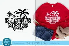 Isla Mujeres svg - Isla Mujeres Mexico 2025 Vacation or Trip Product Image 1