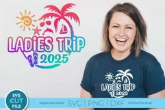 2025 Ladies Trip svg - Ladies Trip Vacation or Trip Design Product Image 1
