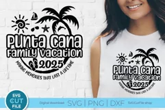 2025 Punta Cana Family Vacation svg-Dominican Republic Trip Product Image 1