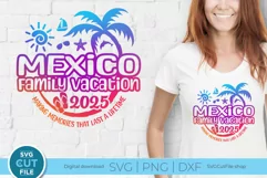 2025 Mexico svg - Mexico Family Vacation or Trip Product Image 1