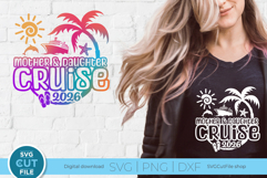 Mother and Daughter Cruise svg - 2026 Mom Cruise vacation Product Image 1