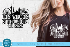 2026 Las Vegas Birthday Girl SVG - Las Vegas NE Birthday svg Product Image 1