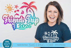 2026 Friends Trip svg - Great for a Besties Vacation or Trip Product Image 1