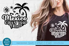 2026 Mexico Girls Trip svg - Mexico Vacation or Trip Product Image 1
