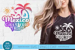 2026 Mexico Girls Trip svg - Mexico Vacation or Trip Product Image 1