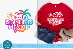 Isla Mujeres svg - Isla Mujeres Mexico 2026 Vacation or Trip Product Image 1