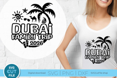 Dubai svg - 2026 Dubai Family Trip svg - Dubai UAE Vacation Product Image 1