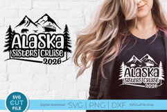 2026 Alaska svg - Sisters Cruise vacation or Trip Product Image 1