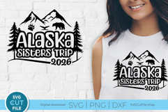 2026 Alaska svg - Sisters Trip or vacation Product Image 1