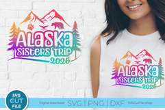 2026 Alaska svg - Sisters Trip or vacation Product Image 1