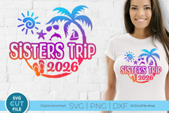 2026 Sisters svg - Sisters trip or vacation Product Image 1